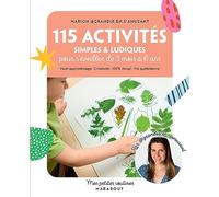 115 activités simples et ludiques pour s'éveiller de 3 mois à 6 ans Multi-apprentissage · Créativité · 100% récup · Vie quotidienne - Marion Grandir en s'amusant - Marabout - broché - Guide