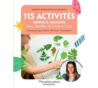115 activités simples et ludiques pour s'éveiller de 3 mois à 6 ans Multi-apprentissage · Créativité · 100% récup · Vie quotidienne - Marion @grandir.en.s'amusant - Marabout - broché - Guide