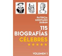 115 Biografías Célebres: Personalidades de la Historia Universal