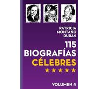 115 Biografías Célebres: Personalidades de la Historia Universal Volumen 4