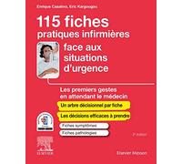 115 Fiches Pratiques Infirmières Face Aux Situations D'urgence - Les Premiers Gestes En Attendant Le Médecin