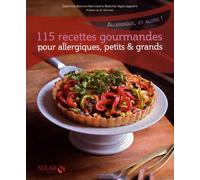 115 recettes gourmandes pour allergiques, petits et grands