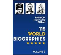 115 World Biographies: Famous Figures Who Shaped Human History