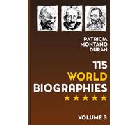 115 World Biographies: Famous Figures who Shaped Human History Vol. 3