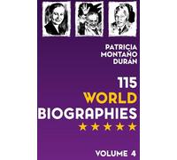 115 World Biographies: Famous Figures Who Shaped Human History Vol. 4