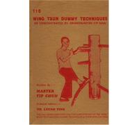 116 Wing Tsun Dummy Techniques by Chun Yip (1-Feb-1988) Paperback