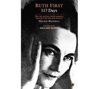 117 Days: An Account of Confinement and Interrogation under the South African 90-Day Detention Law (Virago Modern Classics) First, Ruth (Auteur)