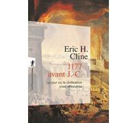 1177 avant J.-C. Le jour où la civilisation s'est effondrée - Eric H. Cline - La découverte - Poche - Essai