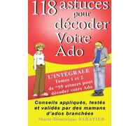 118 astuces pour décoder votre ado: : "L'intégrale Tome 1 et 2 de 59 astuces pour décoder votre ado"