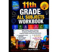 11th Grade All Subjects Workbook: Math, Science, History, Grammar, Vocabulary, Writing & More with Progress Trackers and Review Worksheets.