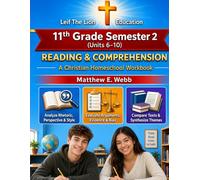 11th Grade Reading and Comprehension - Semester 2 Units (6- 10): A Christian Homeschool Workbook