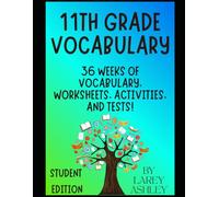 11th Grade Vocabulary Workbook - Student Edition: 36 Weeks of Vocabulary, Worksheets, Activities, and Tests!