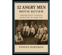 12 Angry Men Movie Review: “Exploring Justice, Conscience, and the Power of a Single Voice”