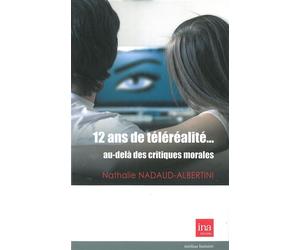 12 ans de telerealite... - Nadaud-albertini nathalie - I.n.a. - broché - Essai