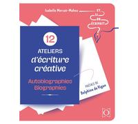 12 ateliers d'écriture créative - Autobiographies & biographies - Isabelle Mercat-Maheu - Ophrys - broché - Manuel