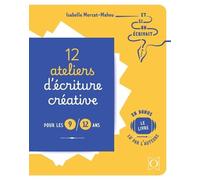 12 ateliers d'écriture créative pour les 9/12 ans - Et si on écrivait ?