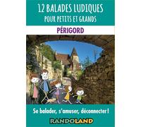 12 balades ludiques pour petits et grands - Périgord Se balader, s'amuser, déconnecter ! - Patrice Reduron - Randoland - Coffret - Guide