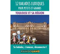 12 balades ludiques - Toulouse et sa région