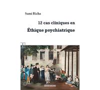12 cas cliniques en Éthique psychiatrique - Sami Richa - Complicites Eds - broché - Guide