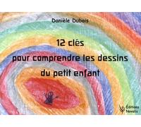 12 clés pour comprendre les dessins du petit enfant