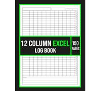 12 Column Excel Log Book: Simple Multi-Purpose Record Register for Business, Inventory, Accounting, Data Tracking and Organized Documentation | 8.5" x 11", 150 Pages.
