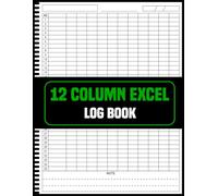 12 Column Excel Log Book: Simple Way to Manage Information Accounts And Daily Records