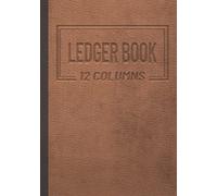 12 Column Ledger Book: 12-Column Ledger Books for Bookkeeping | 7x10 Inches It Is a Smallish, Handy 12 Columnar Pad, 80 Pages