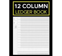 12 Column Ledger Book: Accounting Journal for Daily Tracking and Finance | Ideal for Managing Cash Flow & Transactions.