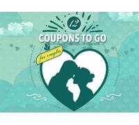 12 Coupons To Go For Couples Relationship Vouchers Coupon Book: Love Voucher Booklet 12 Love Coupons Romance, Eroticism, Sex, Fun & Love