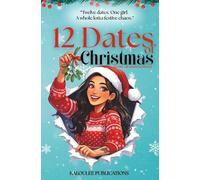 12 Dates of Christmas: A Festive Rom-Com Packed With Dating Disasters, Flirting, and Christmas Chaos