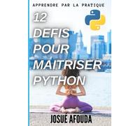 12 DEFIS POUR MAITRISER PYTHON