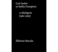 12 dialogues (1962-1963) - Carl Andre - Macula Eds - broché - Essai