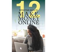 12 Effective Ways To Make Money Online