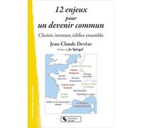 12 Enjeux Pour Un Devenir Commun - Choisir, Inventer, Édifier Ensemble