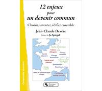 12 enjeux pour un devenir commun: Choisir, inventer, édifier ensemble