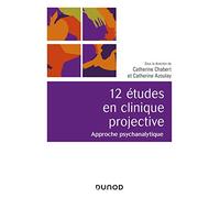 12 études en clinique projective - 2e éd. - Approche psychanalytique: Approche psychanalytique