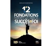 12 fondations pour bâtir une année de succès et de foi