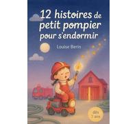 12 Histoires de petit Pompier pour s'endormir: dès 3 ans