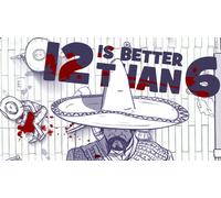 12 is Better Than 6 (PC)