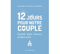12 jours pour notre couple: Grandir dans l’amour et dans la foi