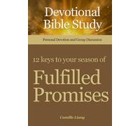 12 Keys to Your Season of Fulfilled Promises: For Personal Devotion and Group Bible Study Discussion ( Teaching + Personal application)