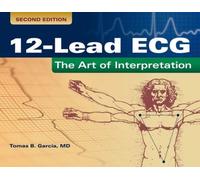 12-Lead Ecg: The Art Of Interpretation
