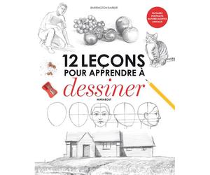 12 leçons pour apprendre à dessiner - Barrington Barber - Marabout - broché - Guide