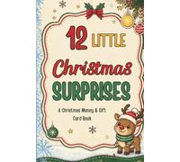 12 Little Christmas Surprises: A Christmas Money & Gift Card Book