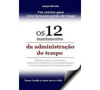 12 Mandamentos Da Administracao Do Tempo, Os (Em Portuguese do Brasil)