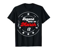 12 Mars Anniversaire Legend Man Boy Since March 12th T-Shirt