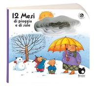 12 mesi di pioggia e di sole. Ediz. a colori