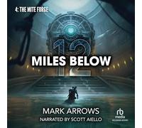 12 Miles Below IV: The Mite Forge: (A Progression Fantasy Epic) (12 Miles Below)