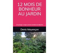 12 MOIS DE BONHEUR AU JARDIN: Un potager-verger comme remède à la déprime