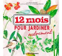 12 mois pour jardiner autrement - Pierrick Eberhard - Ouest France - broché - Guide